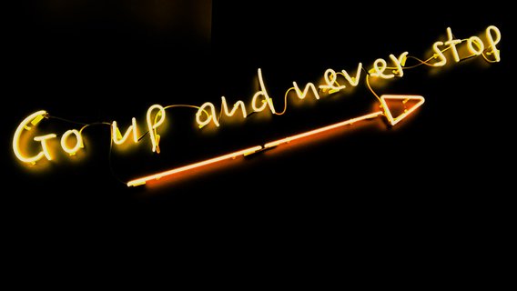 go up and never stop neonschriftzug
